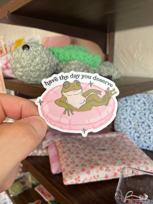 The Day You Deserve Frog Sticker
