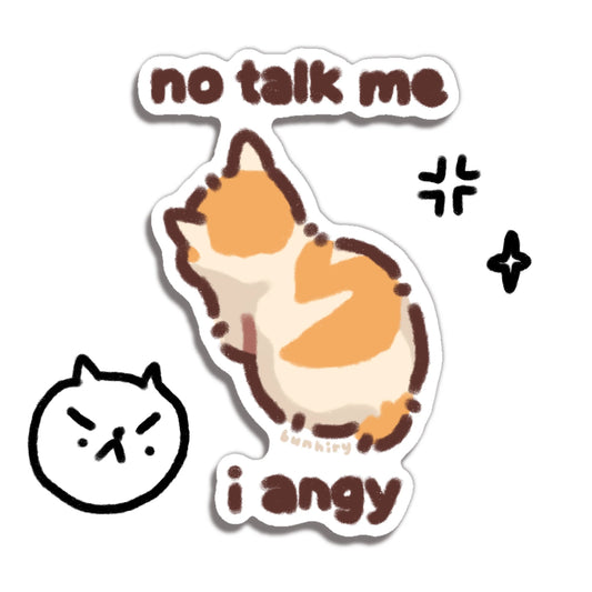 Bunhiry No Talk Me I Angy Sticker