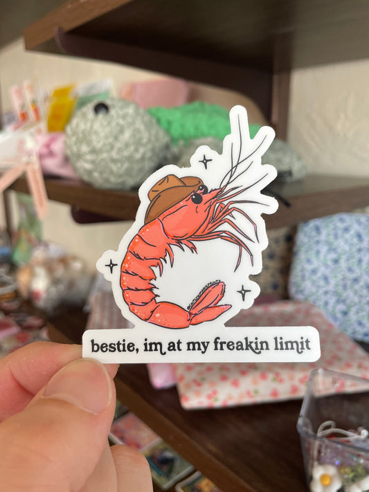 Bestie I'm At My Limit Shrimp Sticker
