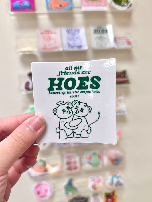 All My Friends Are Hoes Sticker