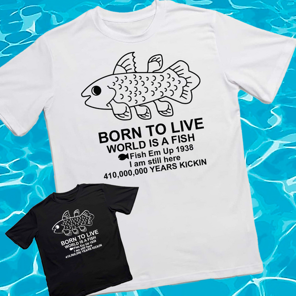 Born to Live World Is Alive T-Shirt